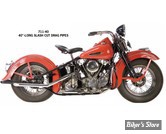 ECLATE WL - PIECE N° 00 - ECHAPPEMENT - Knucklehead 36/47 - OVER THE TRANSMISSION - DRAG PIPES SLASH CUT - PAUGHCO - 40" - CHROME - 711-40