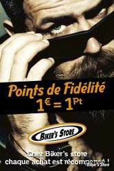                                                             Chez BIKER'S STORE, votre fidélité est maintenant récompensée !